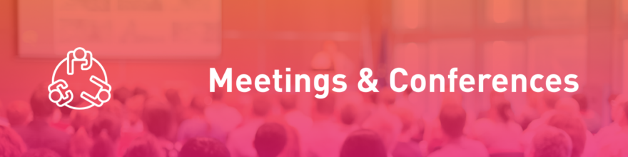 Meetings and Conferences
